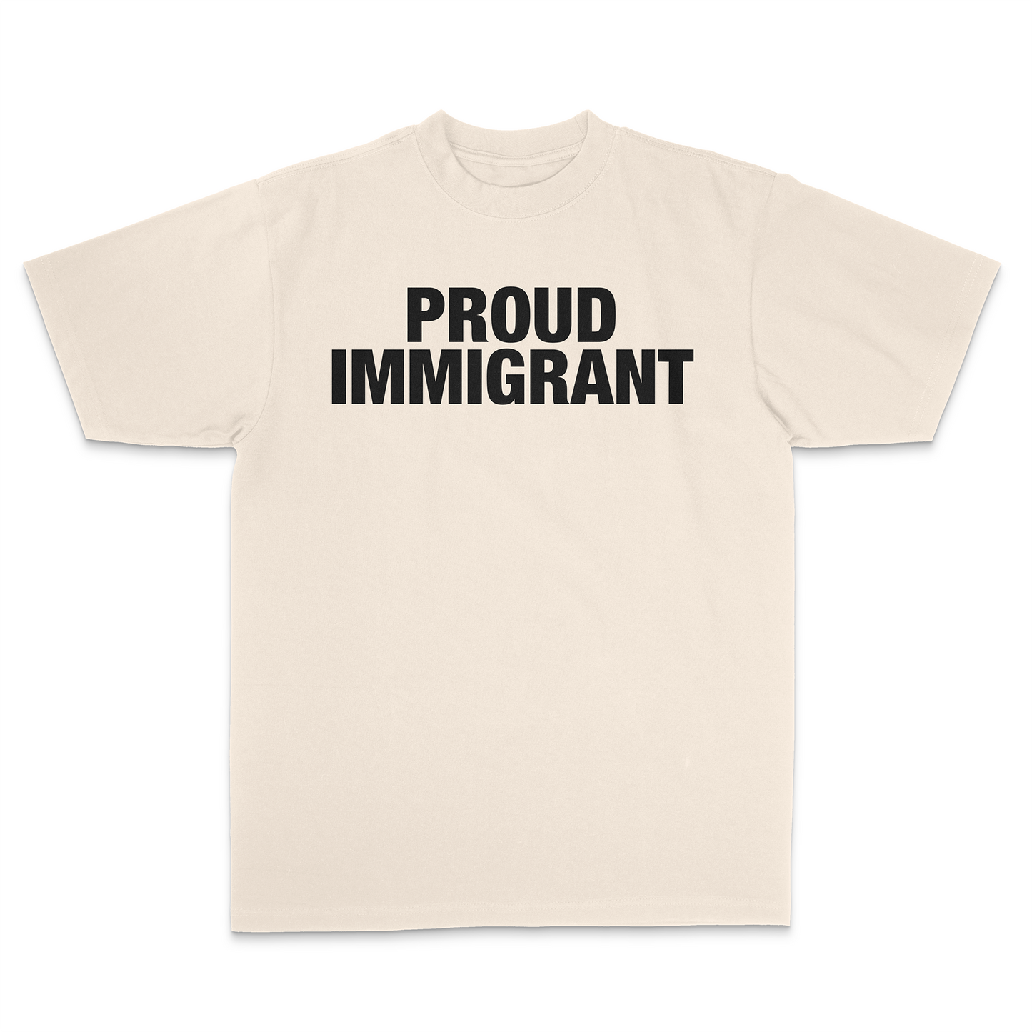 Proud Immigrant | Cream